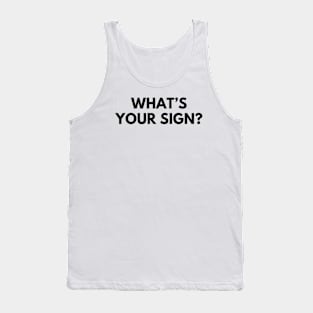 WHAT'S YOUR SIGN? Tank Top